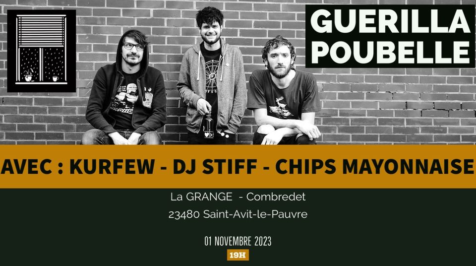 Guerillla Poubelle + Kurfew + DJ Stiff + Chips mayonnaise